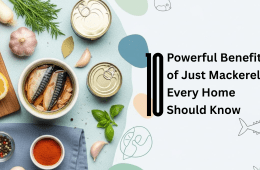 10 Powerful Benefits of Just Mackerel Every Home Should Know